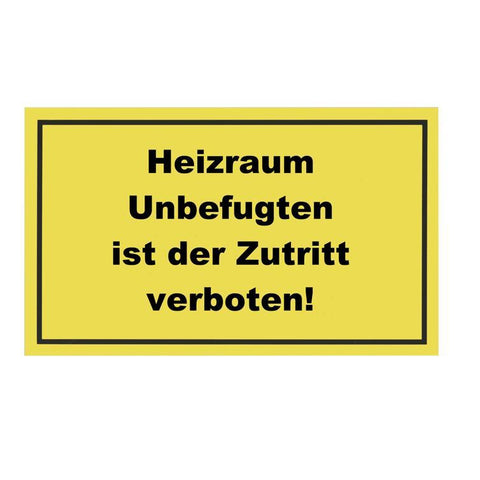 schild heizraum unbefugt.ist der zutritt